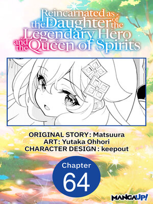 cover image of Reincarnated as the Daughter of the Legendary Hero and the Queen of Spirits, Chapter 64
